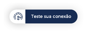 Teste sua conexão